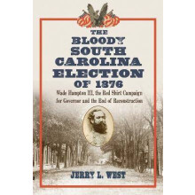 The Bloody South Carolina Election of 1876