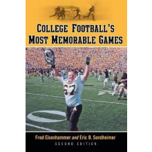 College Football's Most Memorable Games, 2d ed.
