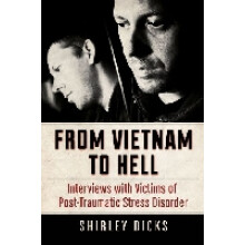 From Vietnam to Hell Interviews with Victims of PostTraumatic Stress Disorder