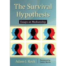 The Survival Hypothesis Essays on Mediumship