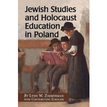 Jewish Studies and Holocaust Education in Poland Essays on Past and Current Practice