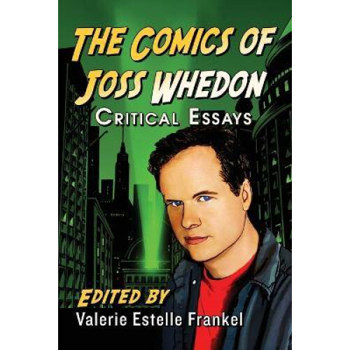 The Comics of Joss Whedon Critical Essays