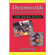 Dreamworlds of Shamanism and Tibetan Buddhism
