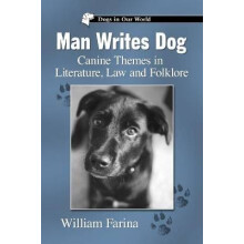 Man Writes Dog Canine Themes in Literature, Law and Folklore Dogs in Our World