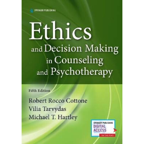 Ethics and Decision Making in Counseling and Psychotherapy