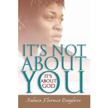 It's Not about You--It's about God