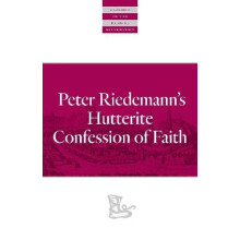 Peter Riedemann's Hutterite Confession of Faith