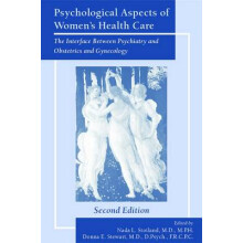 Psychological Aspects of Women`s Health Care - The Interface Between Psychiatry and Obstetrics and Gynecology