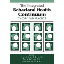 The Integrated Behavioral Health Continuum - Theory and Practice