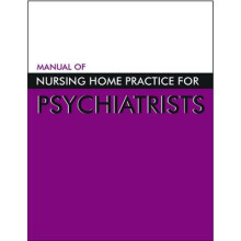 Manual of Nursing Home Practice for Psychiatrists