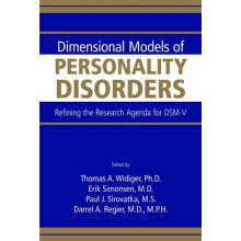 Dimensional Models of Personality Disorders - Refining the Research Agenda for DSM-V