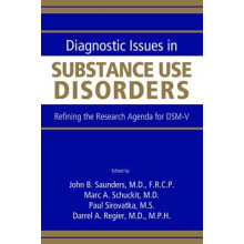 Diagnostic Issues in Substance Use Disorders - Refining the Research Agenda for DSM-V