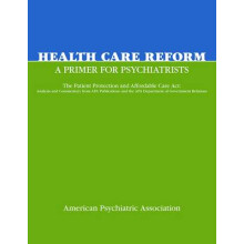 Health Care Reform - A Primer for Psychiatrists