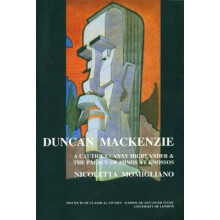 Duncan Mackenzie: A Cautious Canny Highlander and the Palace of Minos At Knossos (BICS Supplement 72)