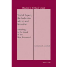 Verbal Aspect, the Indicative Mood, and Narrative Soundings in the Greek of the New Testament 13 Studies in Biblical Greek