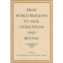 From World Religions to Axial Civilizations and Beyond