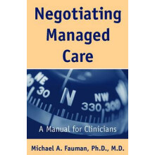 Negotiating Managed Care - A Manual for Clinicians