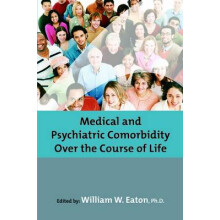Medical and Psychiatric Comorbidity Over the Course of Life