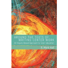Around the Texts of Writing Center Work