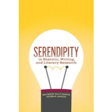 Serendipity in Rhetoric, Writing, and Literacy Research