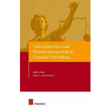 Videoconference and Remote Interpreting in Criminal Proceedings