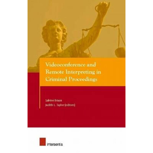 Videoconference and Remote Interpreting in Criminal Proceedings