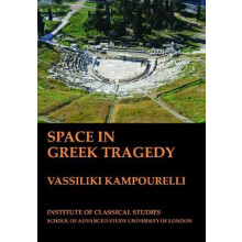 Space in Greek Tragedy (BICS Supplement 131)