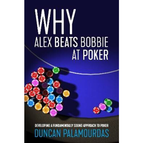 Why Alex Beats Bobbie at Poker