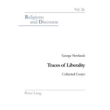 Traces of Liberality Collected Essays 26 Religions and Discourse