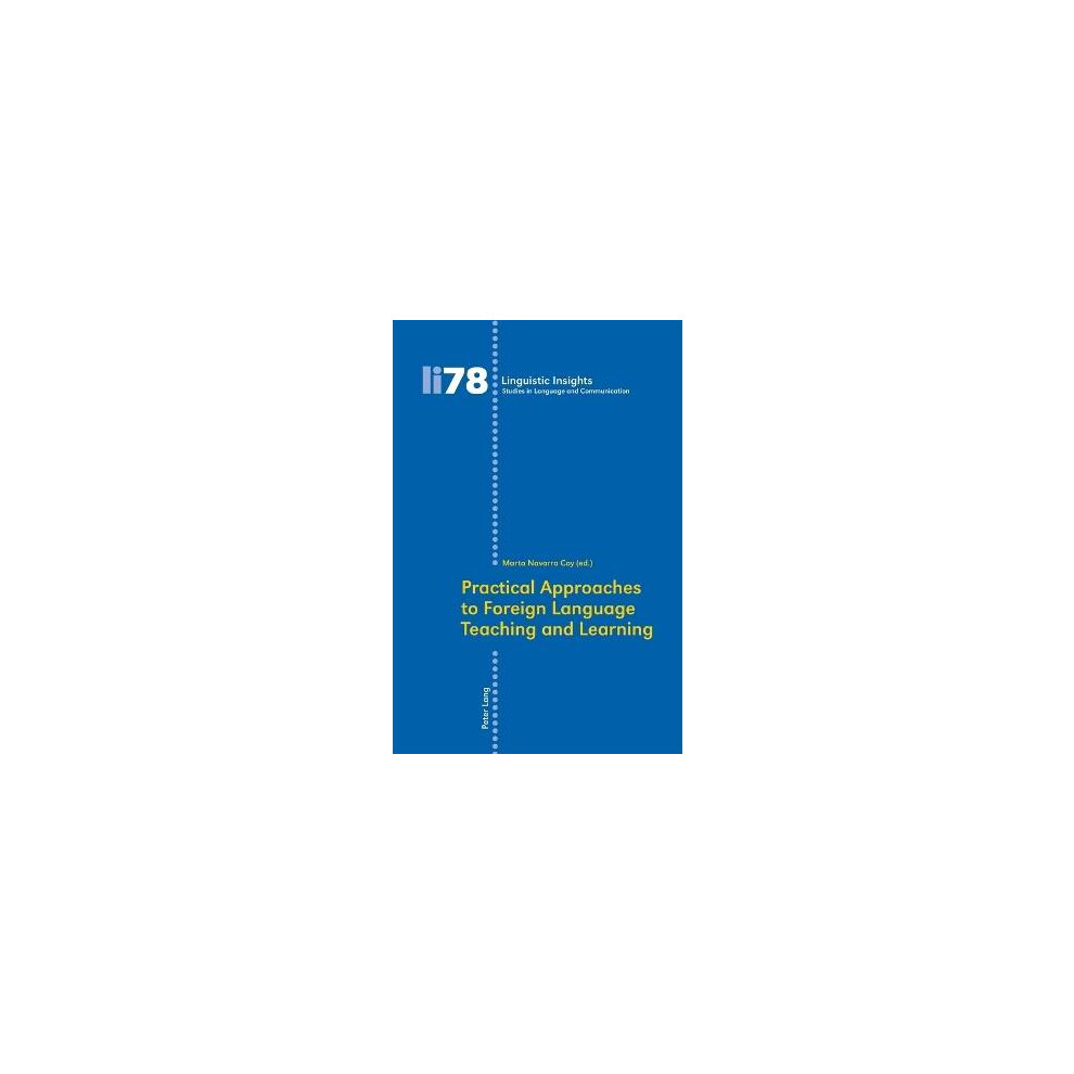 Practical Approaches to Foreign Language Teaching and Learning