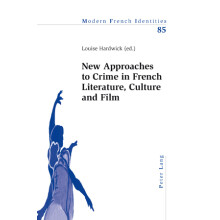 New Approaches to Crime in French Literature, Culture and Film