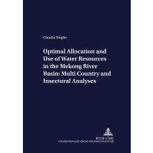 Optimal Allocation and Use of Water Resources in the Mekong River Basin MultiCountry and Intersectoral Analyses 20 Development Economics Policy