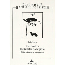 Stanislawski Theaterarbeit Nach System Kritische Studien Zu Einer Legende 62 Europaeische Hochschulschriften European University Studie