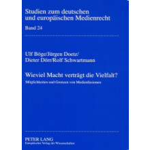 Wieviel Macht Vertrgt Die Vielfalt Mglichkeiten Und Grenzen Von Medienfusionen 24 Studien Zum Deutschen Und Europischen Medienrecht