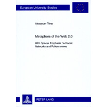 Metaphors of the Web 2.0; With Special Emphasis on Social Networks and Folksonomies