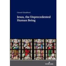 Jesus, the Unprecedented Human Being