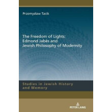 The Freedom of Lights: Edmond Jabes and Jewish Philosophy of Modernity