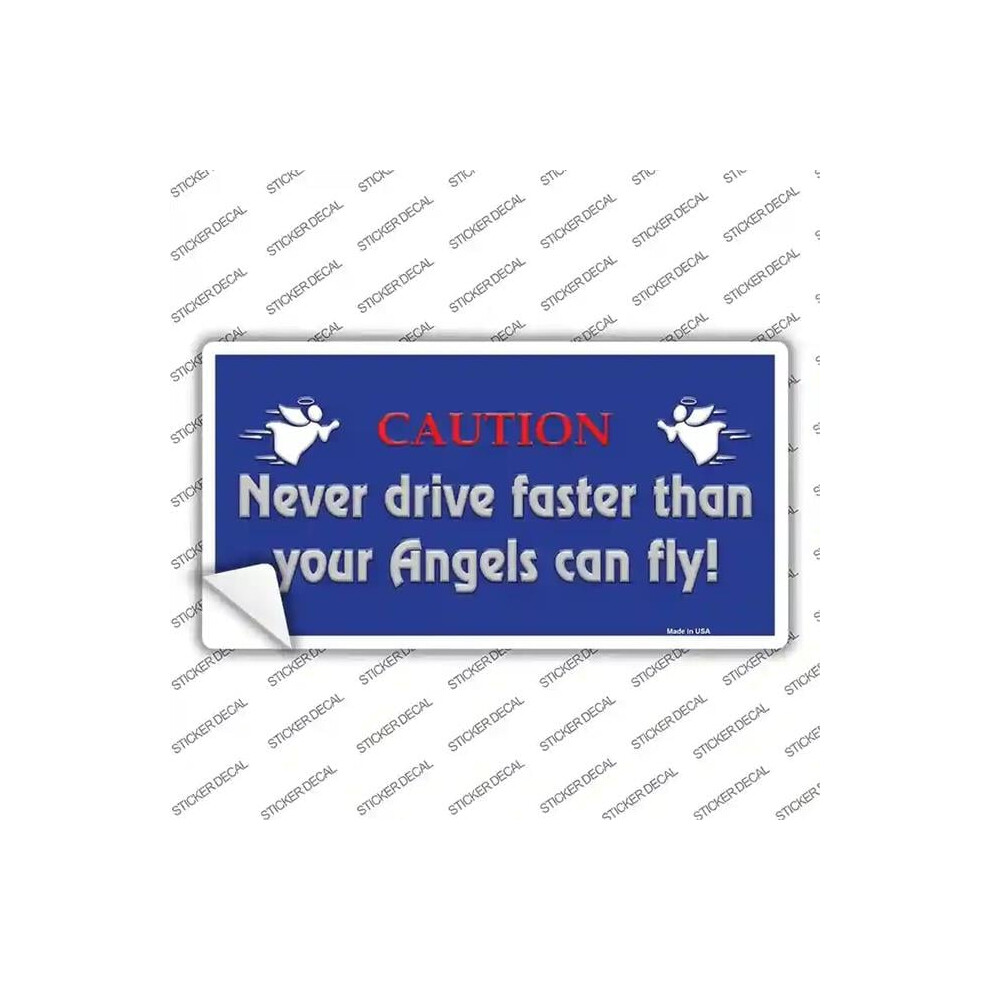 Smart Blonde Lp-11870S-L Never Drive Faster Than Angels Novelty Sticker Decal - Large 731997862516