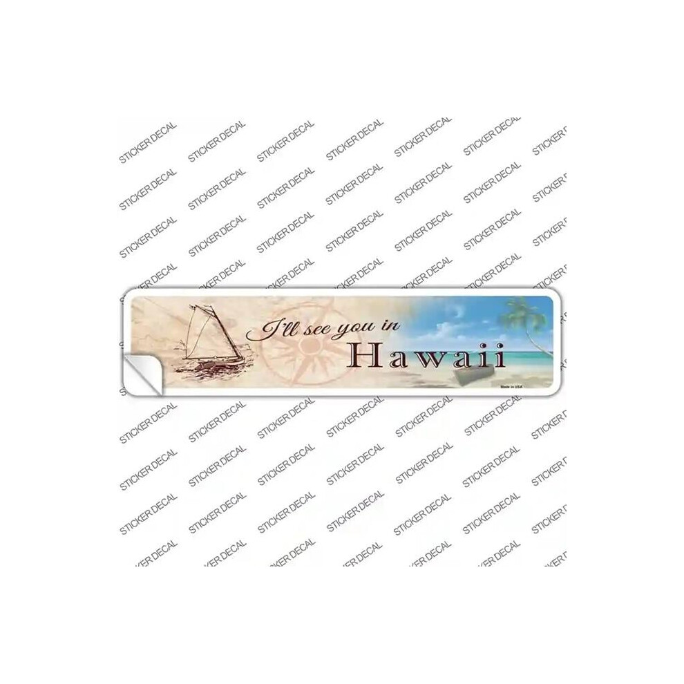 Smart Blonde K-928S-Xl Ill See You In Hawaii Novelty Narrow Sticker Decal - Extra Large 731997896528