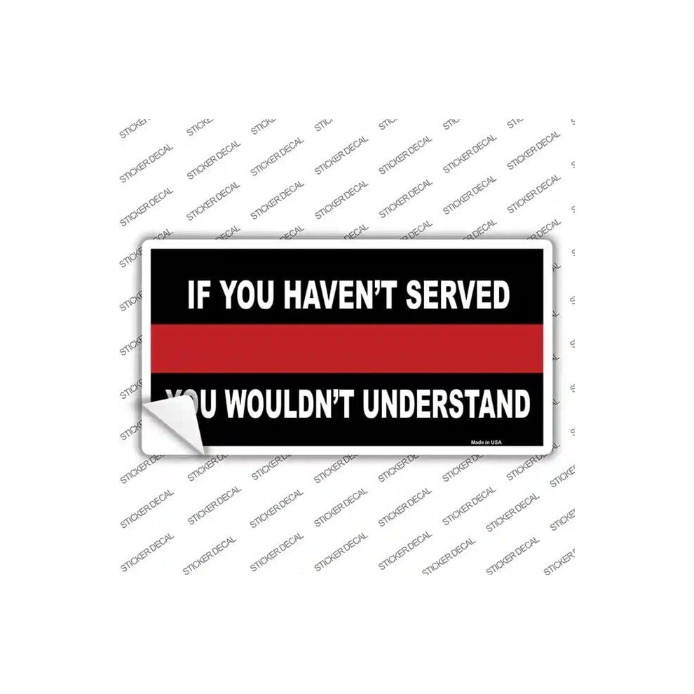 Photos - Other Electrical Equipment Smart Blonde LP-4663s-XL If you Have Not Served Fire Novelty Sticker Decal - Extra Large