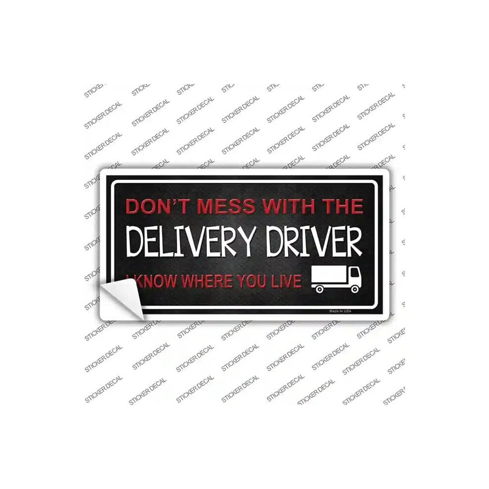 Smart Blonde Lp-7867S-Xl Dont Mess With Delivery Driver Novelty Sticker Decal - Extra Large 792636002298