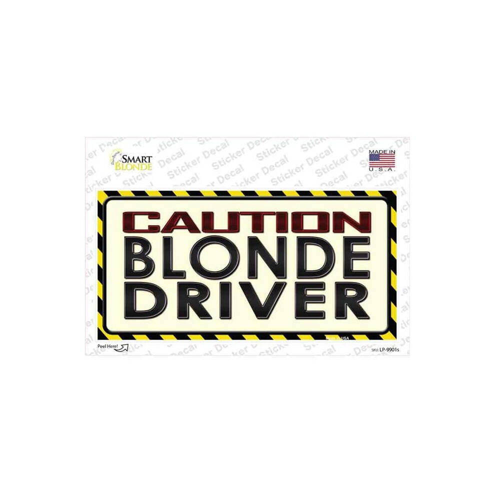 Smart Blonde Lp-9901S-M Caution Driver Novelty Sticker Decal - Medium 792636005718