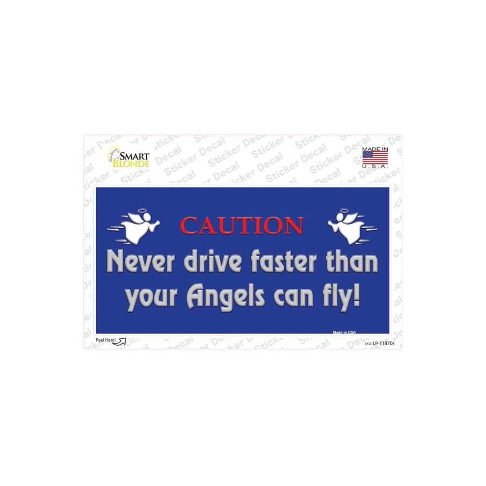 Smart Blonde Lp-11870S-M Never Drive Faster Than Angels Novelty Sticker Decal - Medium 731997950442