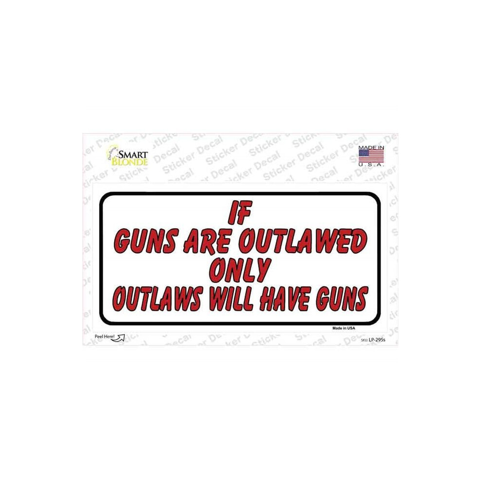Smart Blonde Lp-295S-M If Guns Are Outlawed Novelty Sticker Decal - Medium 792636321023