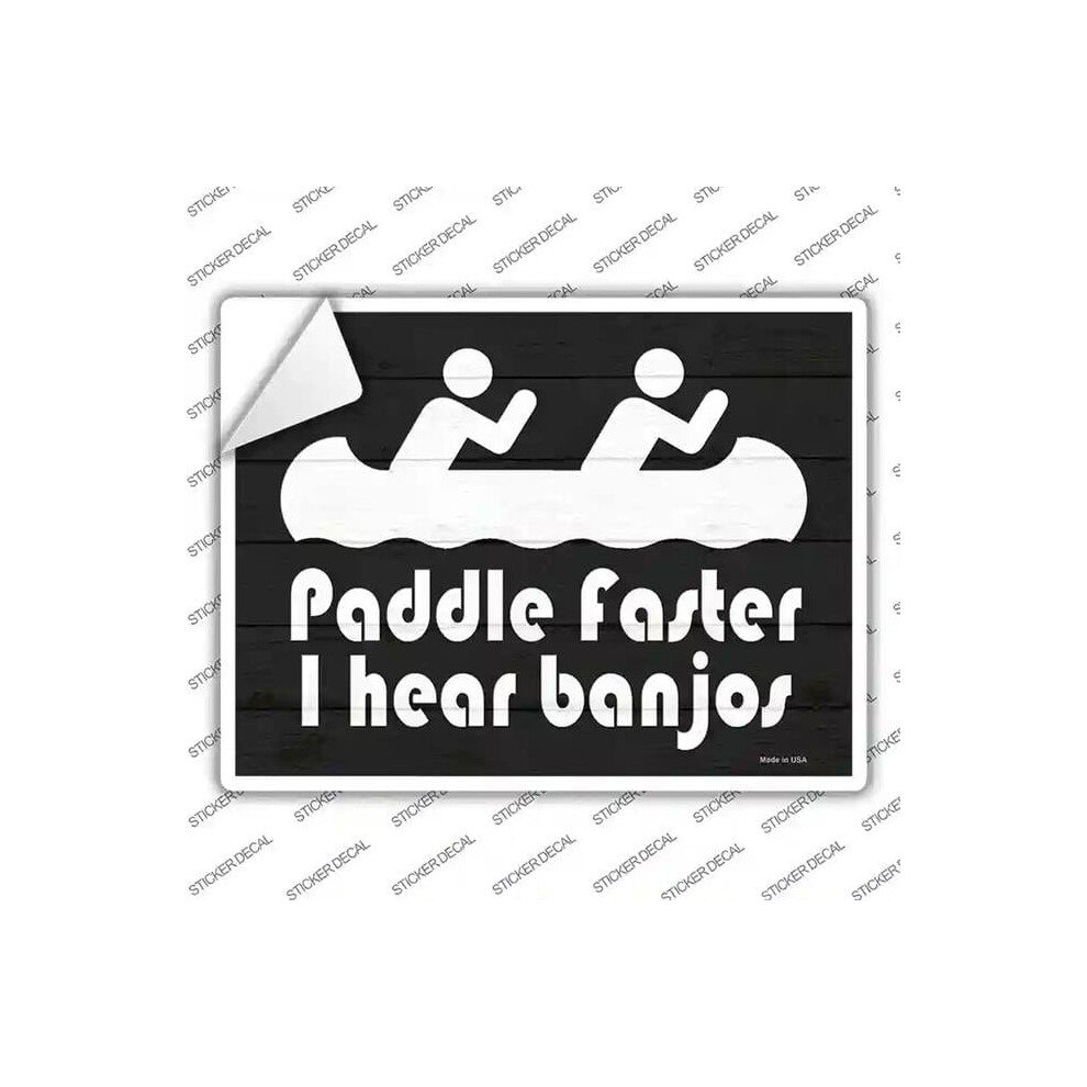Smart Blonde P-3403S-L Paddle Faster I Hear Banjos Novelty Rectangle Sticker Decal - Large 792636327780