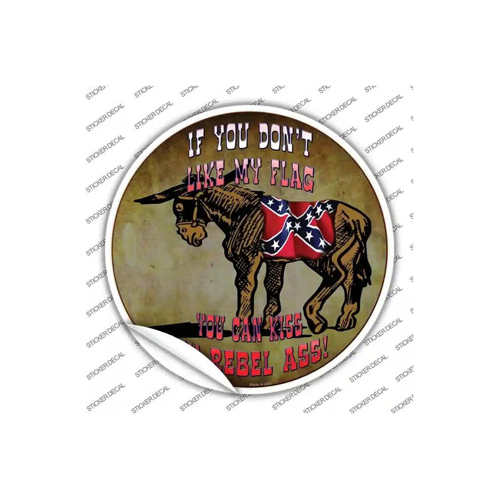 Smart Blonde C-814S-L Do Not Like My Flag Kiss My Rebel Ass Novelty Circle Sticker Decal - Large 792636389313