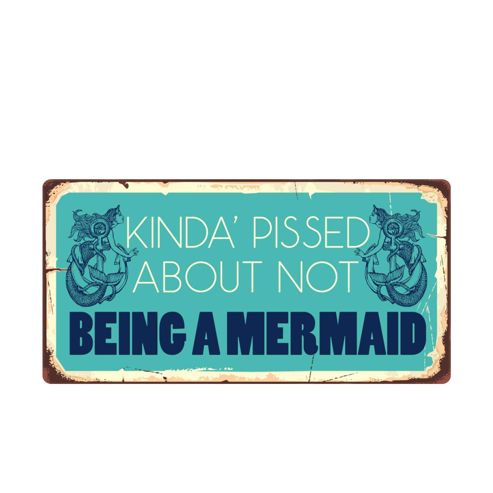 Deerts 2154HS - Targa In Alluminio Da Appendere Con Scritta "Kinda' Pissed About Not Being A Mermaid 12,7 X 25,4 Cm-image