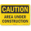 """"Caution - Area Under Construction"""" Sign by SmartSign | 7"""" x 10"""" 3M Reflective Aluminum 1