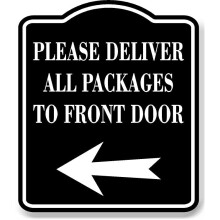Please Deliver All Packages To Front Door Left BLACK Aluminum Composite Sign 8.5""""x10""""