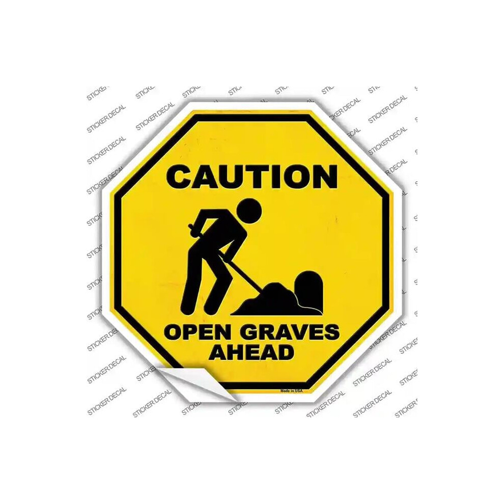 Smart Blonde Bs-477S-L Caution Open Graves Ahead Novelty Octagon Sticker Decal - Large 792636469435